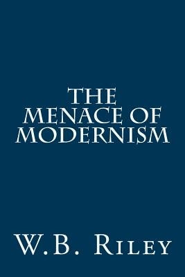 The Menace of Modernism Paperback Createspace Independent Publishing Platform
