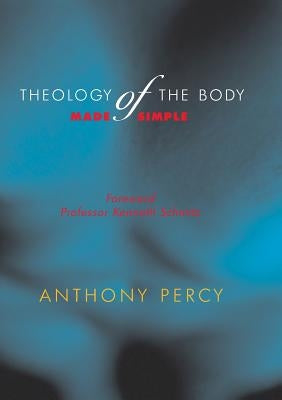 Theology of the Body Made Simple Paperback Connor Court Publishing Pty Ltd