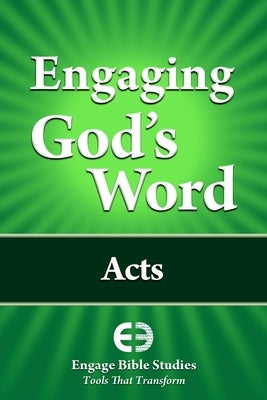 Engaging God's Word: Acts Engage Bible Studies
