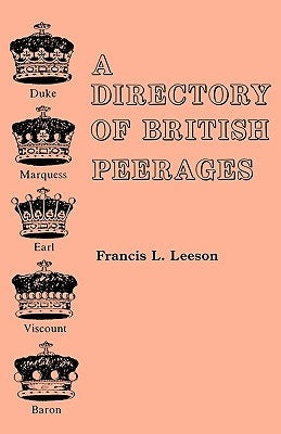 A Directory of British Peerages by Leeson, Francis L.