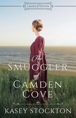 The Smuggler of Camden Cove by Stockton, Kasey