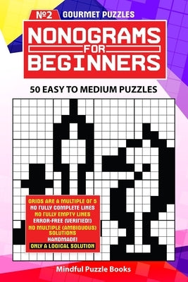 Nonograms for Beginners 2: 50 Easy to Medium Puzzles Paperback Createspace Independent Publishing Platform