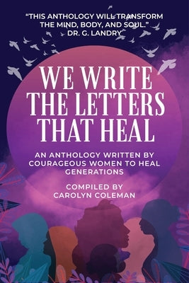 We Write the Letters That Heal Paperback Lady of Wisdom Publishing Company