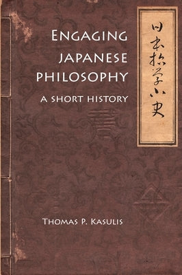 Engaging Japanese Philosophy: A Short History Paperback University of Hawaii Press