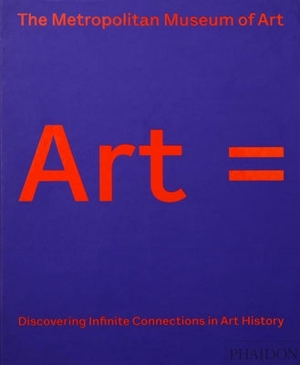 Art =: Discovering Infinite Connections in Art History by Metropolitan Museum of Art