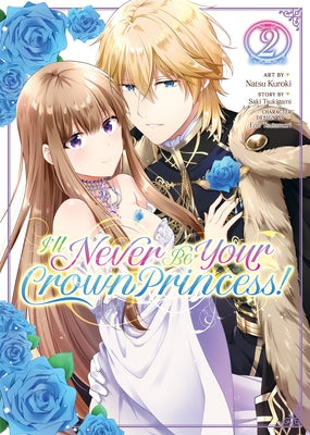 I'll Never Be Your Crown Princess! (Manga) Vol. 2 by Tsukigami, Saki