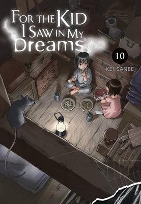 For the Kid I Saw in My Dreams, Vol. 10 by Sanbe, Kei