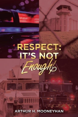 Respect: It's Not Enough! Paperback WestBow Press
