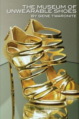 The Museum of Unwearable Shoes Paperback Kelsay Books
