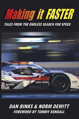 Making it FASTER: Tales from the Endless Search for Speed Paperback Norman DeWitt