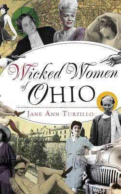 Wicked Women of Ohio by Turzillo, Jane Ann