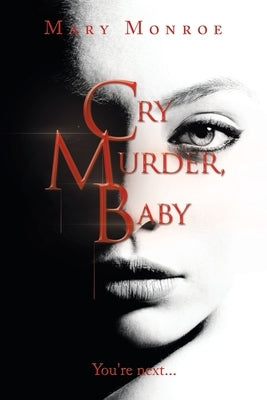 Cry Murder, Baby: You're Next... by Monroe, Mary