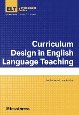 Curriculum Design in English Language Teaching by Kostka, Ilka