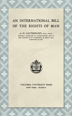 An International Bill of the Rights of Man (1945) by Lauterpacht, H.