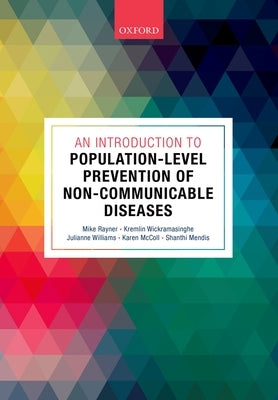 An Introduction to Population-Level Prevention of Non-Communicable Diseases by Rayner, Mike