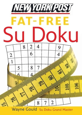 New York Post Fat-Free Su Doku: The Official Utterly Addictive Number-Placing Puzzle Paperback William Morrow & Company