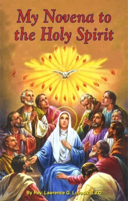My Novena to the Holy Spirit: Arranged for Private Prayer: Including a Short Catechism of the Holy Spirit Paperback Catholic Book Publishing