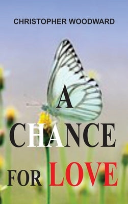 A Chance for Love by Woodward, Christopher