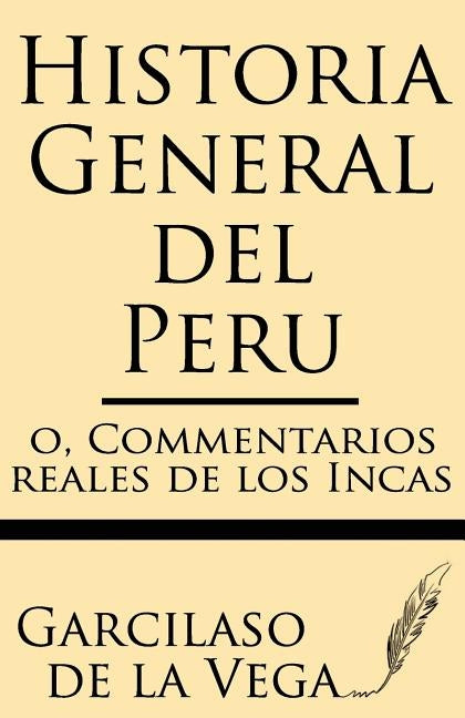 Historia General del Peru by Vega, Garcilaso