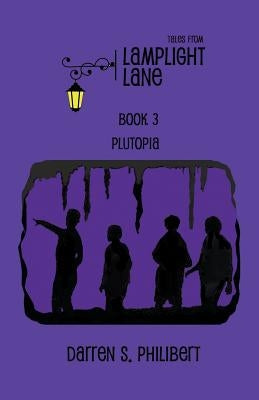 Tales from Lamplight Lane Book 3: Plutopia Paperback Whimsical Publications