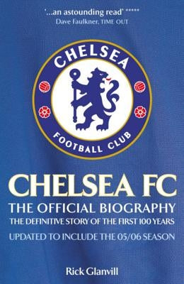 Chelsea Fc: The Official Biography by Glanvill, Rick