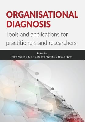 Organisational Diagnosis: Tools and Applications for Researchers and Practitioners by Martins, Nico