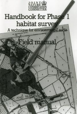 Handbook for Phase 1 Habitat Survey - Field Manual: A Technique for Environmental Audit Paperback Pelagic Publishing Ltd