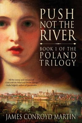 Push Not the River (The Poland Trilogy Book 1) Paperback Hussar Quill Press