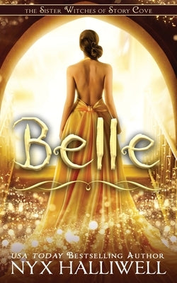 Belle, Sister Witches of Story Cove Spellbinding Cozy Mystery Series, Book 2 Paperback Beach Path Publishing, LLC