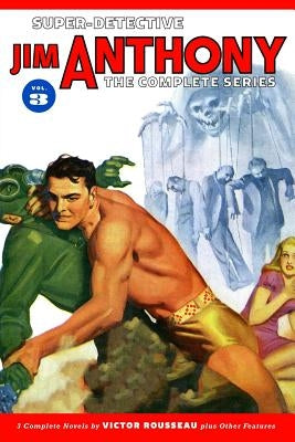 Super-Detective Jim Anthony: The Complete Series Volume 3 Paperback Altus Press