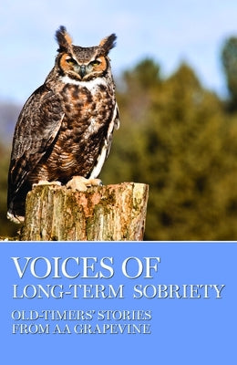 Voices of Long-Term Sobriety: Oldtimers Stories from AA Grapevine by Grapevine, Aa