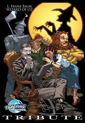 Tribute: L. Frank Baum The Wizard of Oz by Lynch, Mike