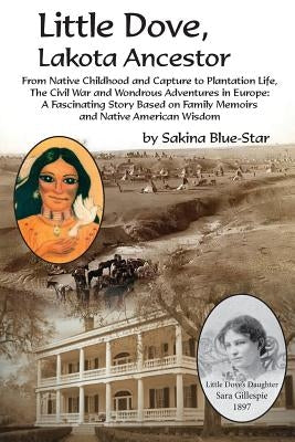 Little Dove, Lakota Ancestor Paperback Createspace Independent Publishing Platform
