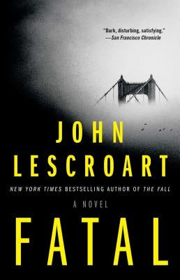 Fatal by Lescroart, John
