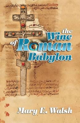 The Wine of Roman Babylon Paperback Teach Services, Inc.