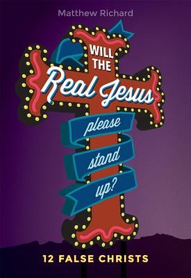 Will the Real Jesus Please Stand Up?: 12 False Christs Paperback Concordia Publishing House