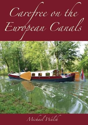 Carefree on the European Canals Paperback Michael Walsh