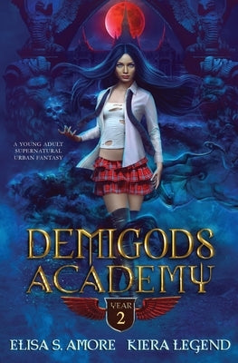 Demigods Academy - Year Two: (Young Adult Supernatural Urban Fantasy) Paperback Amore Publishing
