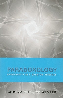 Paradoxology: Spirituality in a Quantum Universe Paperback Orbis Books