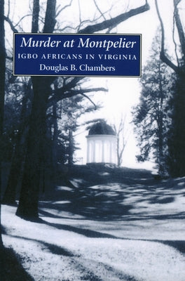 Murder at Montpelier: Igbo Africans in Virginia Paperback University Press of Mississippi