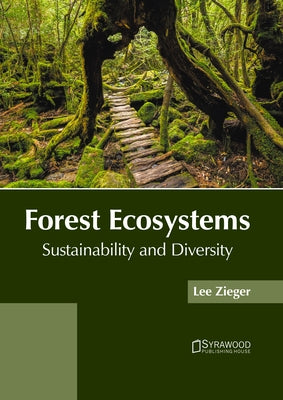 Forest Ecosystems: Sustainability and Diversity by Zieger, Lee