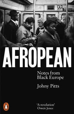 Afropean: Notes from Black Europe by Pitts, Johny