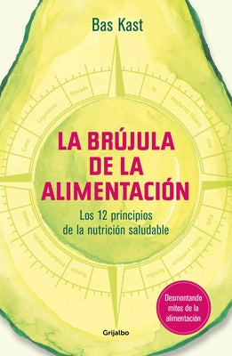 La Brújula de la Alimentación / The Nutrition Compass by Kast, Bas