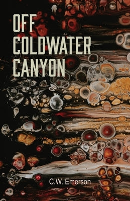 Off Coldwater Canyon by Emerson, C. W.