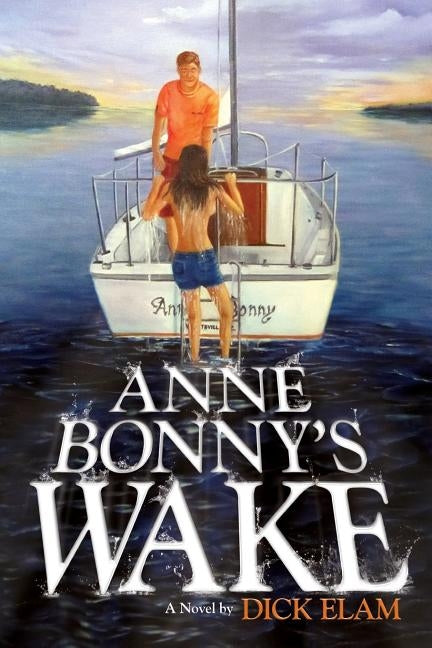 Anne Bonny's Wake by Elam, Dick