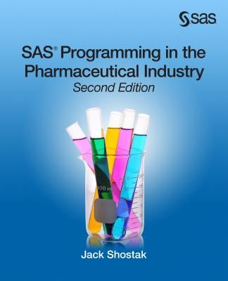 SAS Programming in the Pharmaceutical Industry, Second Edition Paperback SAS Institute
