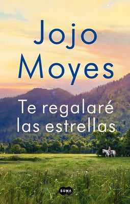 Te Regalaré Las Estrellas / The Giver of Stars by Moyes, Jojo