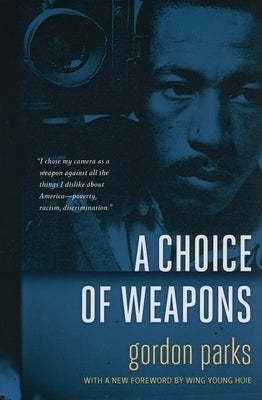 A Choice of Weapons by Parks, Gordon
