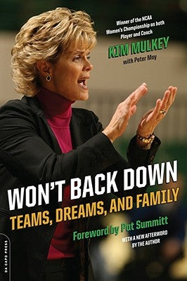 Won't Back Down: Teams, Dreams, and Family by Mulkey, Kim