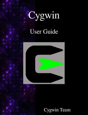 Cygwin User Guide by Team, Cygwin